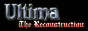 ULTIMA: The Reconstruction www.ultimaaiera.com
